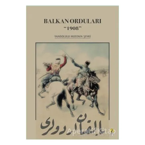 Balkan Orduları 1908 - Mustafa Şevki - Ceren Yayıncılık