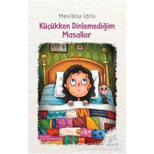 Küçükken Dinlemediğim Masallar - Mevlana İdris - Uçan At Yayınları