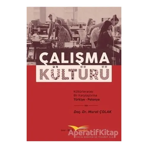 Çalışma Kültürü - Murat Çolak - Kitapana Yayınevi