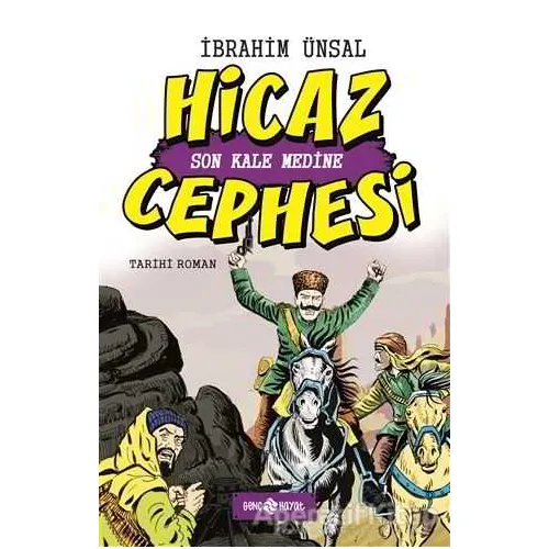 Hicaz Cephesi: Son Kale Medine - İbrahim Ünsal - Genç Hayat