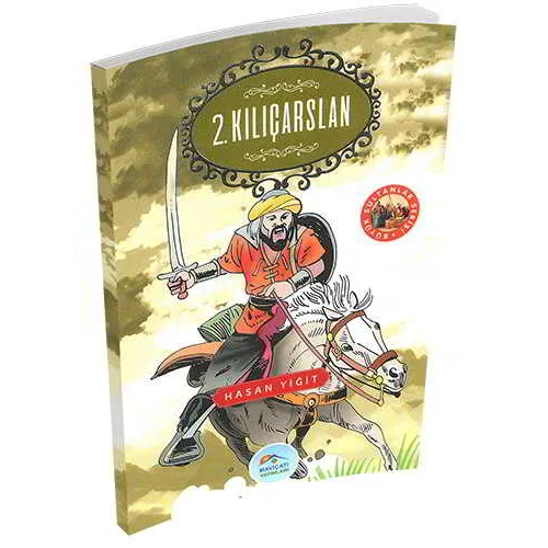 2. Kılıçarslan - Hasan Yiğit - Maviçatı Yayınları