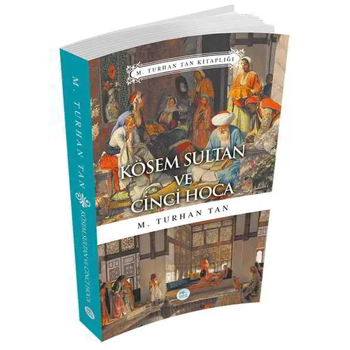 Kösem Sultan ve Cinci Hoca - M. Turhan Tan - Maviçatı Yayınları