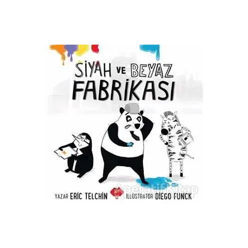 Siyah ve Beyaz Fabrikası - Eric Telchin - Mikado Yayınları