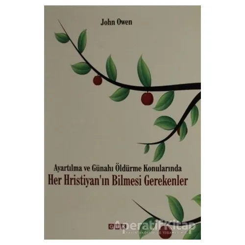Ayartılma ve Günahı Öldürme Konularında Her Hristiyanın Bilmesi Gerekenler