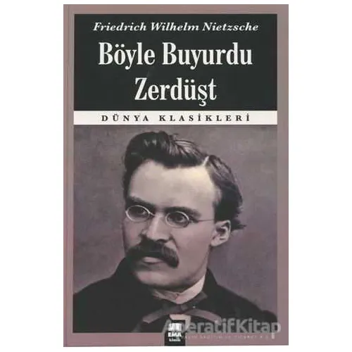 Böyle Buyurdu Zerdüşt - Friedrich Wilhelm Nietzsche - Ema Kitap