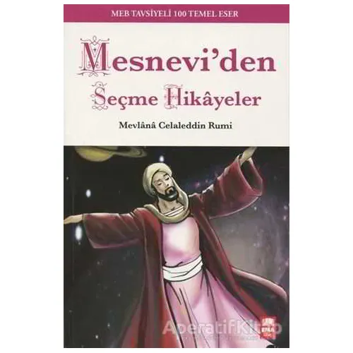 Mesneviden Seçme Hikayeler - Mevlana Celaleddin Rumi - Ema Genç Yayınevi