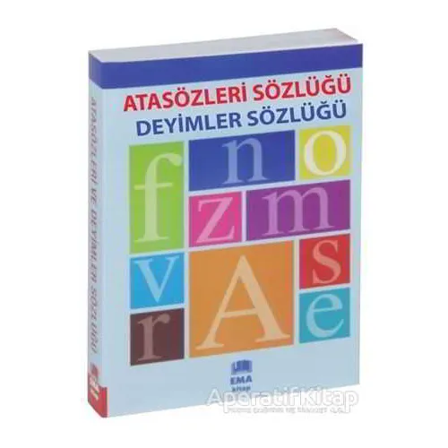 Atasözleri Sözlüğü ve Deyimler Sözlüğü - Sebahattin Özafşar - Ema Kitap