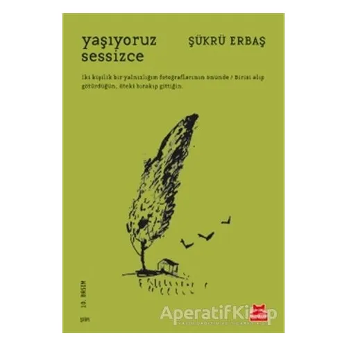 Yaşıyoruz Sessizce - Şükrü Erbaş - Kırmızı Kedi Yayınevi