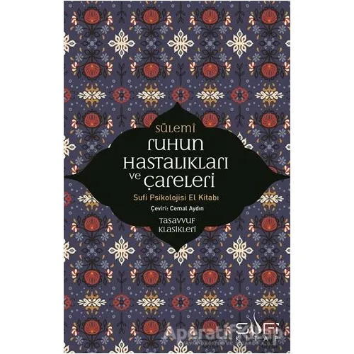 Ruhun Hastalıkları ve Çareleri - Ebu Abdurrahman Es-Sülemi - Sufi Kitap