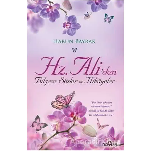 Hz. Aliden Bilgece Sözler ve Hikayeler - Harun Bayrak - Yediveren Yayınları