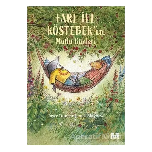 Fare ile Köstebek’in Mutlu Günleri - James Mayhew - Elma Çocuk