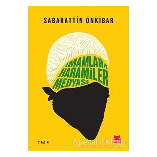 İmamlar ve Haramiler Medyası - Sabahattin Önkibar - Kırmızı Kedi Yayınevi