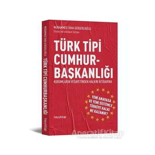 Türk Tipi Cumhurbaşkanlığı - Muhammed Taha Gergerlioğlu - Hayykitap
