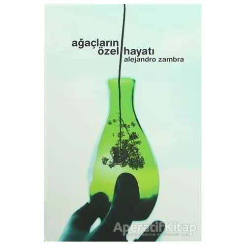 Ağaçların Özel Hayatı - Alejandro Zambra - Notos Kitap