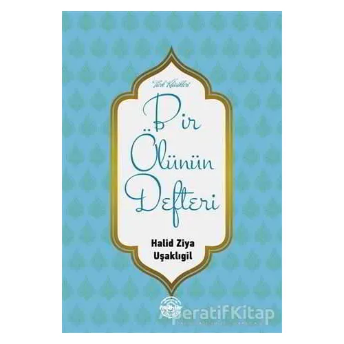 Bir Ölünün Defteri - Halid Ziya Uşaklıgil - Mühür Kitaplığı