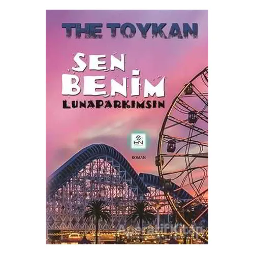 Sen Benim Lunaparkımsın - Erkan Toykan - En İyi Yayınevi