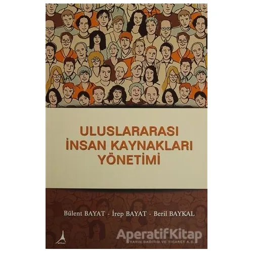 Uluslararası İnsan Kaynakları Yönetimi - Bülent Bayat - Alter Yayıncılık