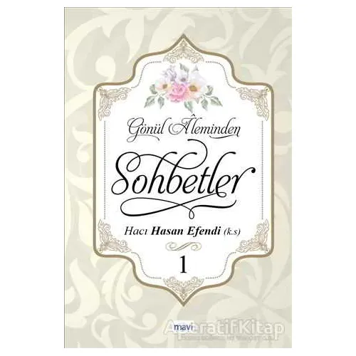 Gönül Aleminden Sohbetler 1 - Hacı Hasan Efendi - Mavi Yayıncılık