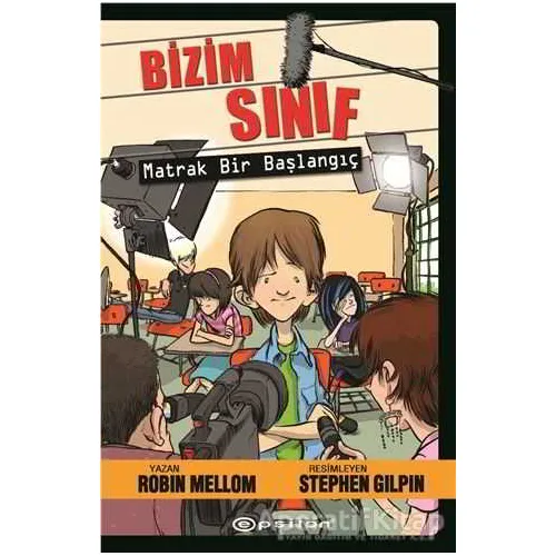 Bizim Sınıf - Matrak Bir Başlangıç - Robin Mellom - Epsilon Yayınevi