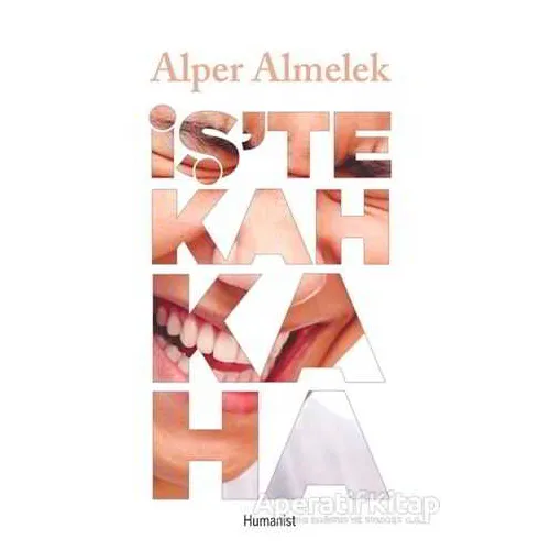 İşte Kahkaha - Alper Almelek - Hümanist Kitap Yayıncılık