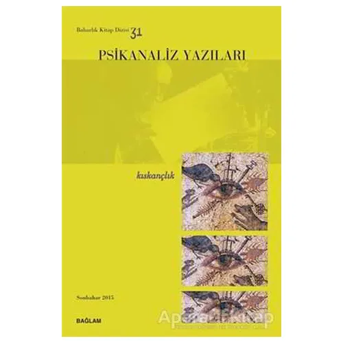 Psikanaliz Yazıları 31 - Kıskançlık - Kolektif - Bağlam Yayınları