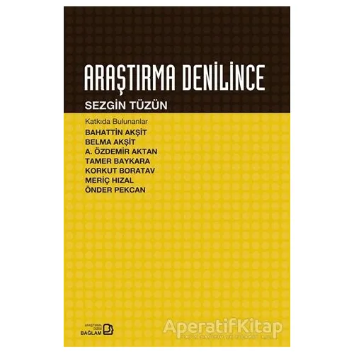 Araştırma Denilince - Sezgin Tüzün - Bağlam Yayınları