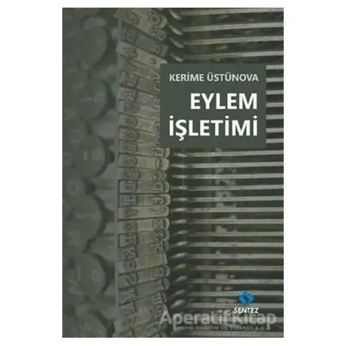 Eylem İşletimi - Kerime Üstünova - Sentez Yayınları