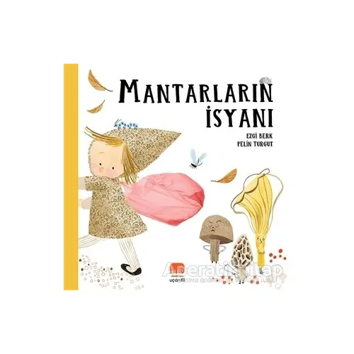 Mantarların İsyanı - Pelin Turgut - Uçan Fil Yayınları
