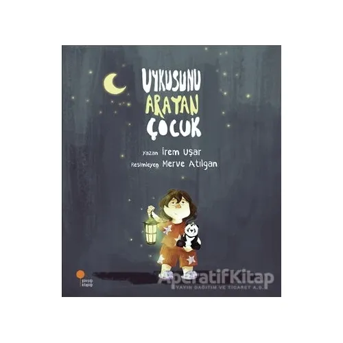 Uykusunu Arayan Çocuk - İrem Uşar - Günışığı Kitaplığı