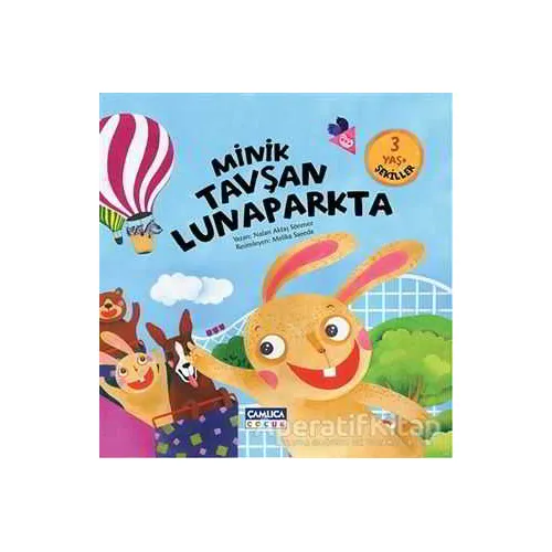 Minik Tavşan Lunaparkta - Nalan Aktaş Sönmez - Çamlıca Çocuk Yayınları