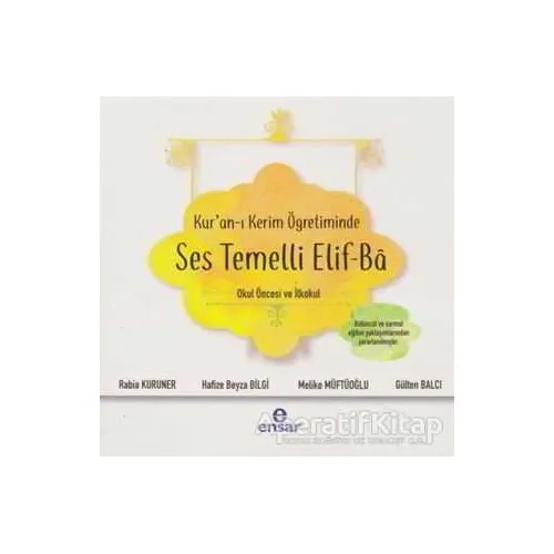 Kuran-ı Kerim Öğretiminde Ses Temelli Elif-Ba - Rabia Kuruner - Ensar Neşriyat