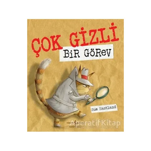 Çok Gizli Bir Görev - Sue Eastland - İş Bankası Kültür Yayınları