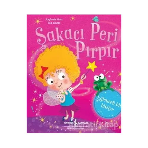 Şapkacı Peri Pırpır - Stephanie Moss - İş Bankası Kültür Yayınları