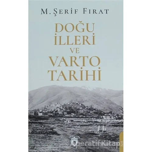 Doğu İlleri ve Varto Tarihi - M. Şerif Fırat - Dorlion Yayınları
