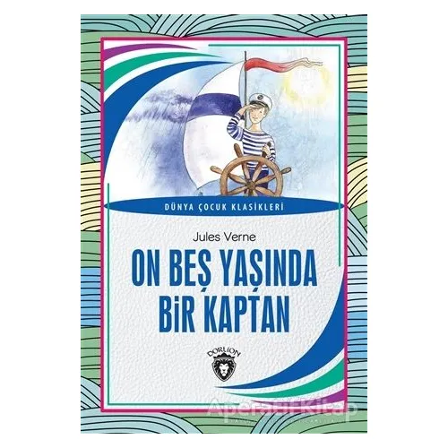 On Beş Yaşında Bir Kaptan - Jules Verne - Dorlion Yayınları
