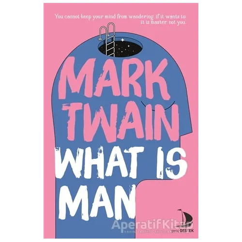 What is Man - Mark Twain - Destek Yayınları