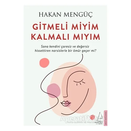 Gitmeli Miyim Kalmalı Mıyım - Hakan Mengüç - Destek Yayınları