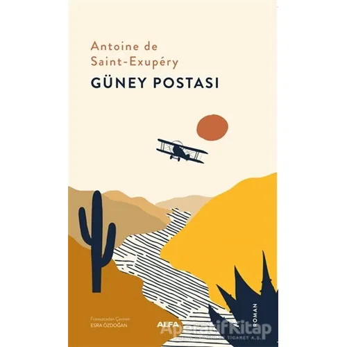 Güney Postası - Antoine de Saint-Exupery - Alfa Yayınları
