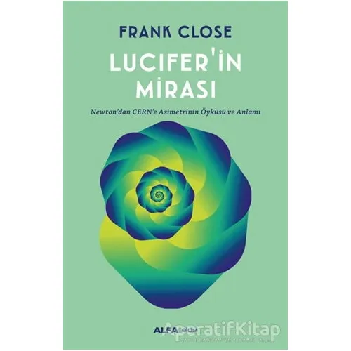 Luciferin Mirası - Frank Close - Alfa Yayınları