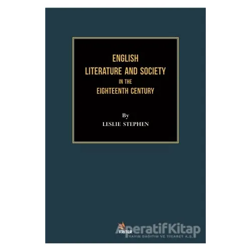 English Literature and Society in the Eighteenth Century - Leslie Stephen - Kriter Yayınları