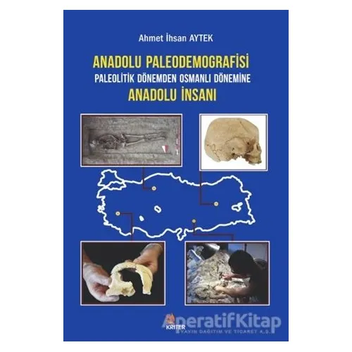 Anadolu Paleodemografisi Paleolitik Dönemden Osmanlı Dönemine Anadolu İnsanı