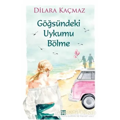 Göğsündeki Uykumu B’ölme - Dilara Kaçmaz - Dokuz Yayınları
