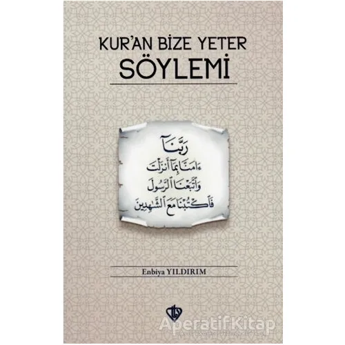 Kur’an Bize Yeter Söylemi - Enbiya Yıldırım - Türkiye Diyanet Vakfı Yayınları