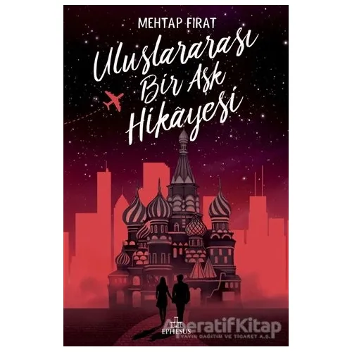 Uluslararası Bir Aşk Hikayesi - Mehtap Fırat - Ephesus Yayınları