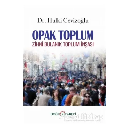 Opak Toplum - Hulki Cevizoğlu - Doğu Kitabevi