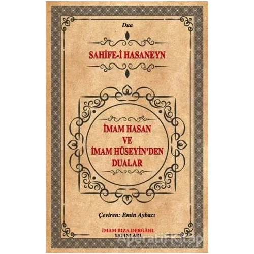 İmam Hasan ve İmam Hüseyinden Dualar - Cevat Kayyumi İsfahani - İmam Rıza Dergahı Yayınları