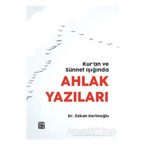 Kuran ve Sünnet Işığında Ahlak Yazıları - Özkan Kerimoğlu - Kutlu Yayınevi