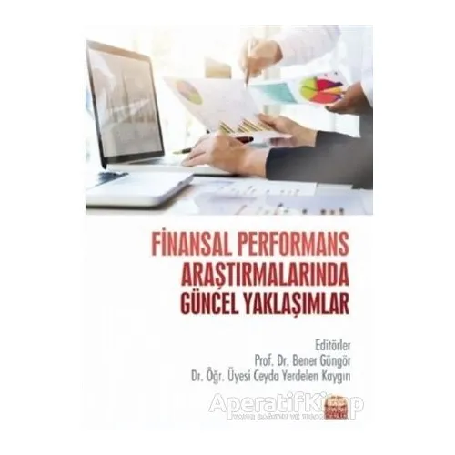 Finansal Performans Araştırmalarında Güncel Yaklaşımlar - Murat Dilmaç - Nobel Bilimsel Eserler