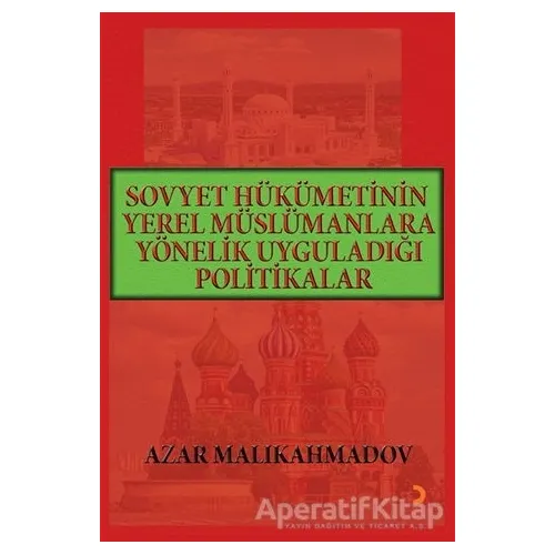 Sovyet Hükümetinin Yerel Müslümanlara Yönelik Uyguladığı Politikalar (1917-1991)