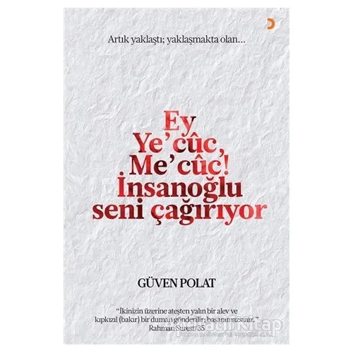 Ey Ye’cuc, Me’cuc! İnsanoğlu Seni Çağırıyor - Güven Polat - Cinius Yayınları